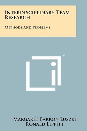 Interdisciplinary Team Research: Methods and Problems,New