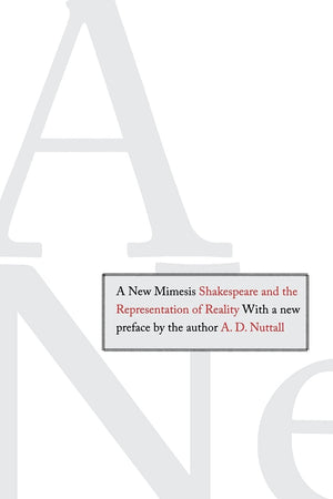 A New Mimesis: Shakespeare and the Representation of Reality,Used