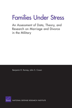 Families Under Stress: An Assessment Of Data, Theory, And Research On Marriage And Divorce In The Military,Used