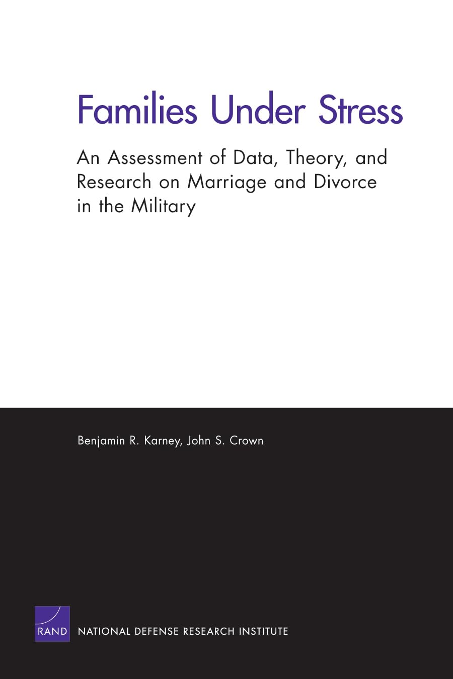 Families Under Stress: An Assessment Of Data, Theory, And Research On Marriage And Divorce In The Military,Used