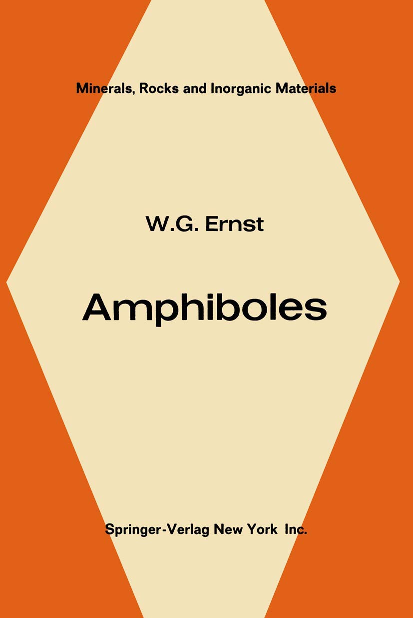 Amphiboles: Crystal Chemistry Phase Relations and Occurrence (Minerals, Rocks and Mountains, 1),Used
