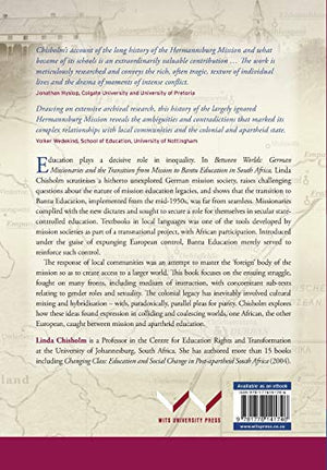 Between Worlds: German missionaries and the transition from mission to Bantu Education in South Africa,Used