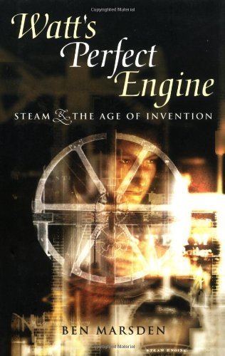 Watt's Perfect Engine : Steam and the Age of Invention,Used