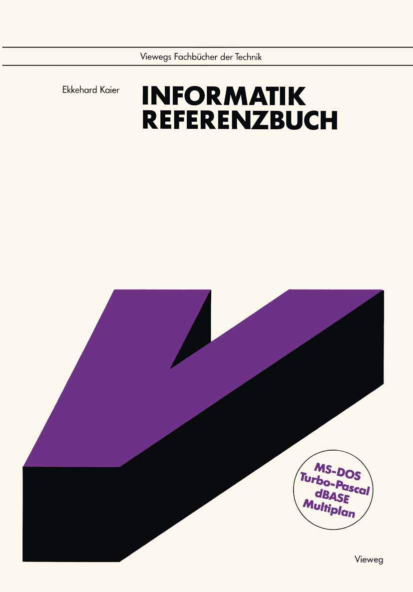 Informatik: Referenzbuch. Mit den vollstndigen Befehlslisten zu MSDOS, Turbo Pascal, dBase und Multiplan (German Edition),Used