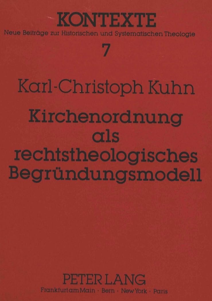 Kirchenordnung als rechtstheologisches Begrndungsmodell: Konturen eines neuen Begriffs und Modells katholischer Rechtstheologie ,Used