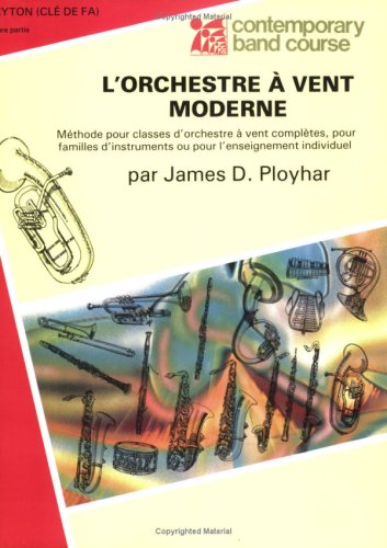 Band Today [L'Orchestre  Vent Moderne], Part 1: Baritone (B.C.) (French Edition) (Contemporary Band Course, Part 1),Used
