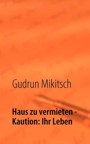 Haus zu vermieten  Kaution: Ihr Leben (German Edition),Used