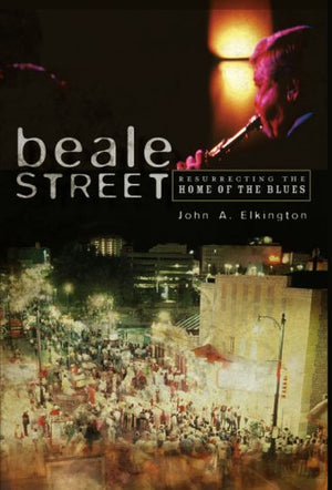 Beale Street: Resurrecting the Home of the Blues,Used