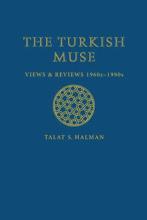 The Turkish Muse: Views And Reviews, 1960S1990S,Used