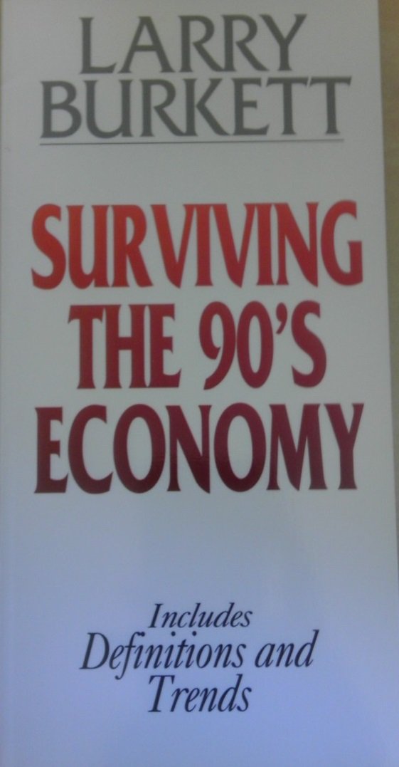 Surviving the Nineties Economy: Includes Definitions and Trends (Larry Burkett Booklets Series),Used
