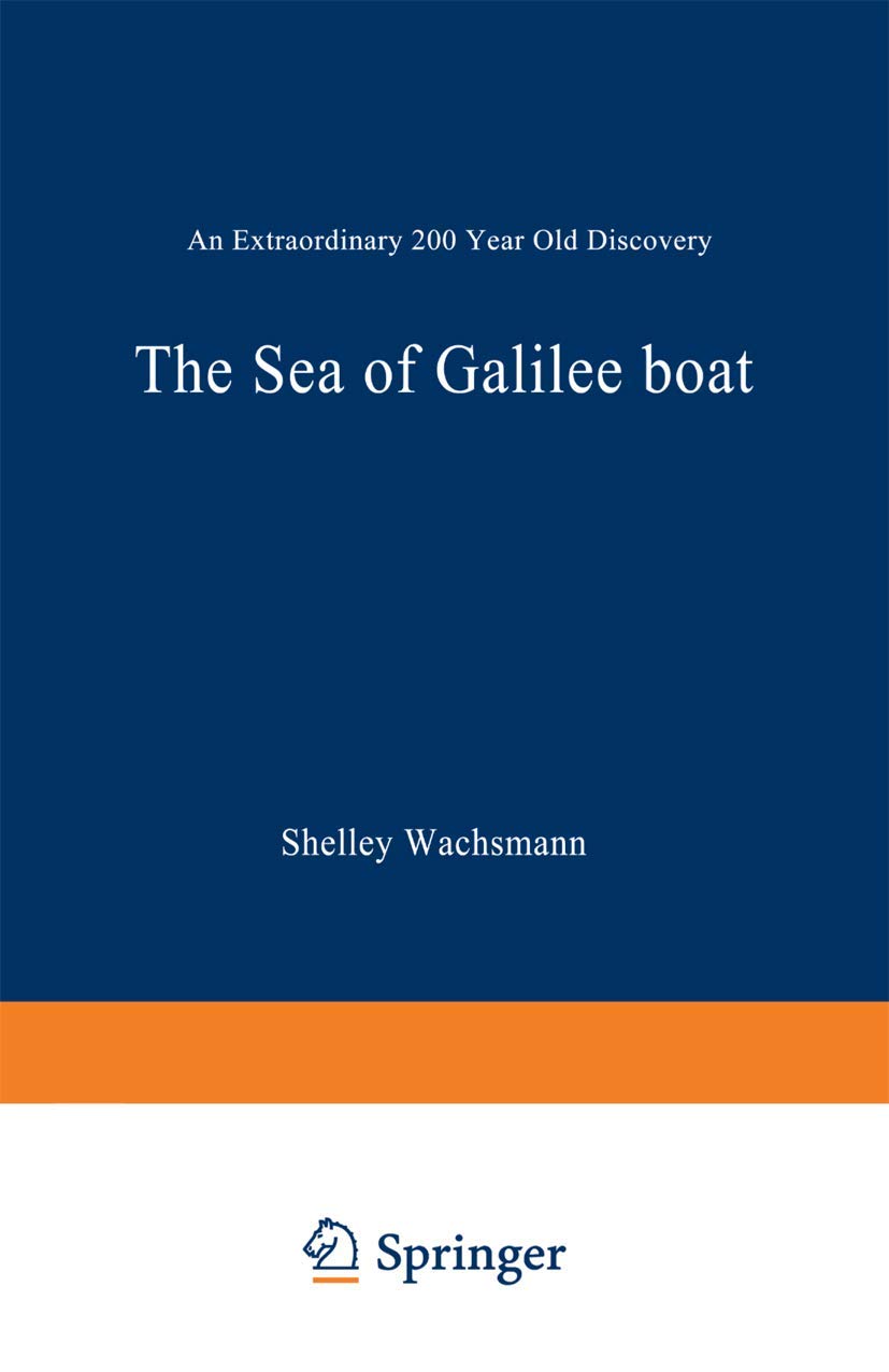 The Sea of Galilee Boat: An Extraordinary 2000 Year Old Discovery,Used