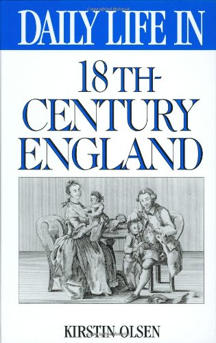 Daily Life In 18Thcentury England (The Greenwood Press Daily Life Through History Series),Used