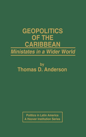 Geopolitics of the Caribbean: Ministates in a Wider World (Politics in Latin America),Used