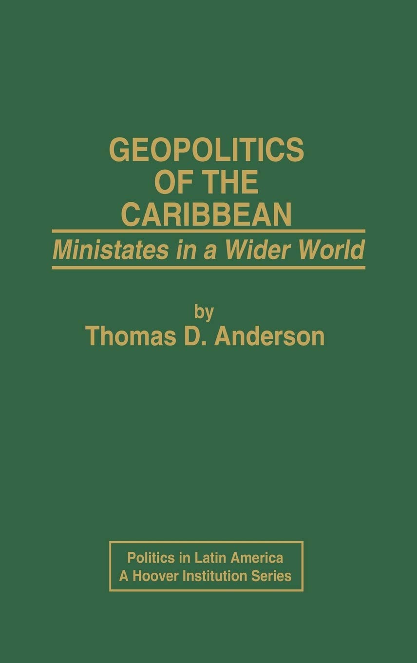 Geopolitics of the Caribbean: Ministates in a Wider World (Politics in Latin America),Used