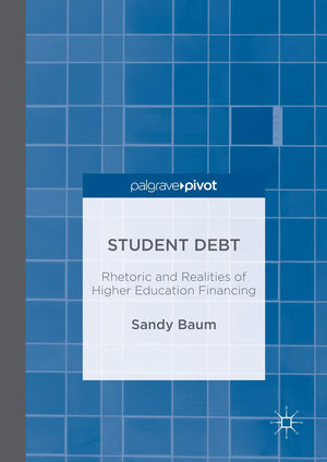 Student Debt: Rhetoric and Realities of Higher Education Financing,Used