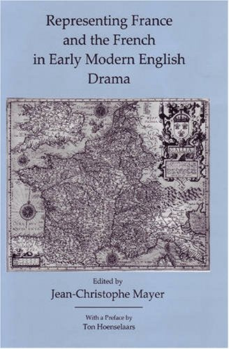 Representing France and the French in Early Modern English Drama,Used