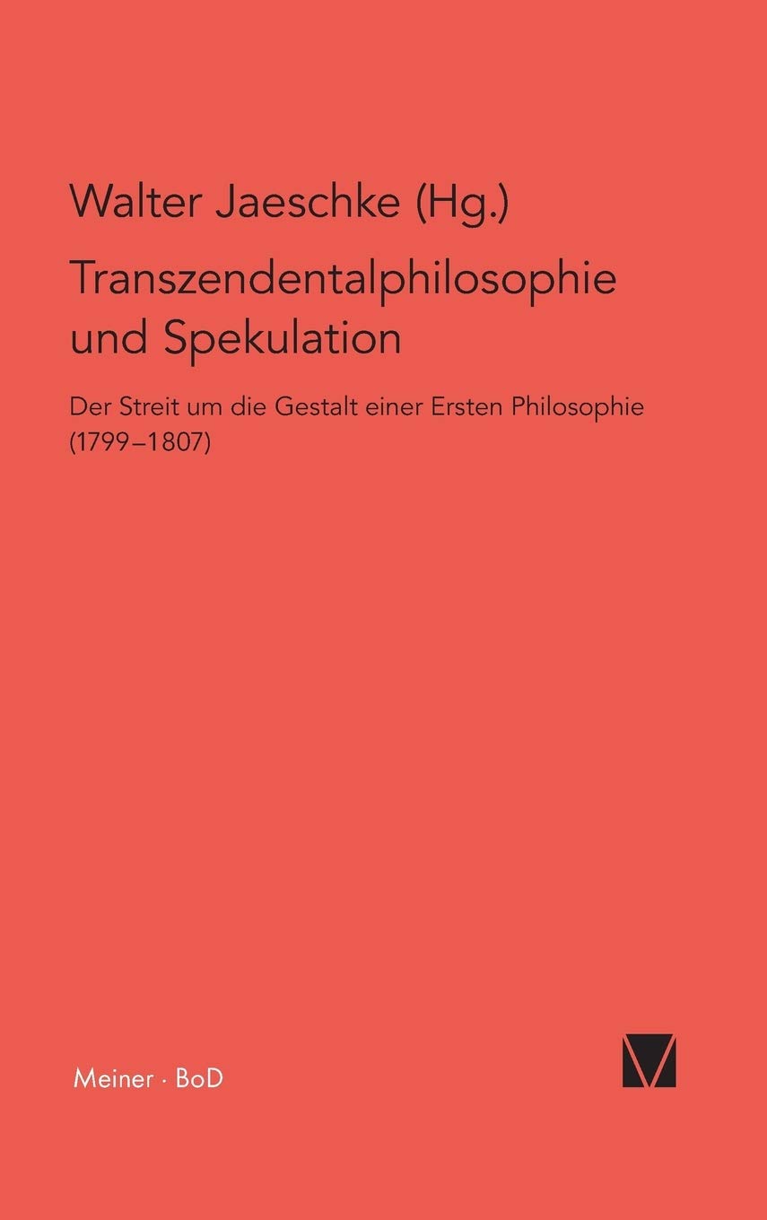 Transzendentalphilosophie und Spekulation (PhilosophischLiterarische Streitsachen) (German Edition),Used