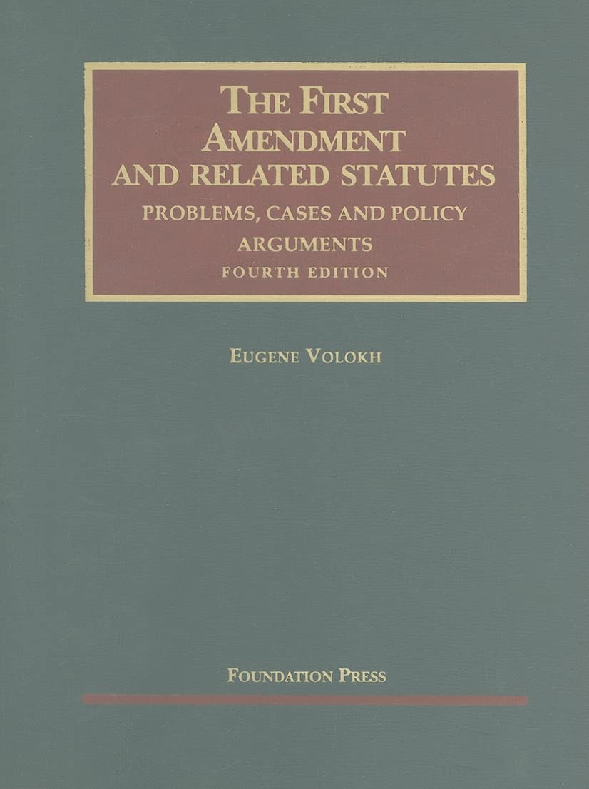 Volokh's The First Amendment and Related Statutes: Problems, Cases and Policy Arguments, 4th (University Casebook Series) (Engli,Used