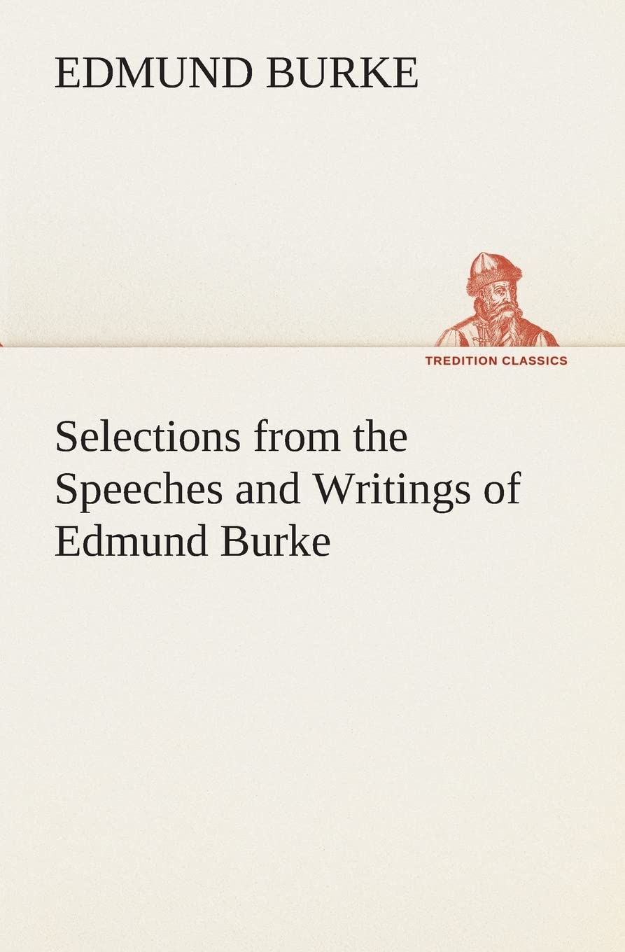 Selections from the Speeches and Writings of Edmund Burke,Used