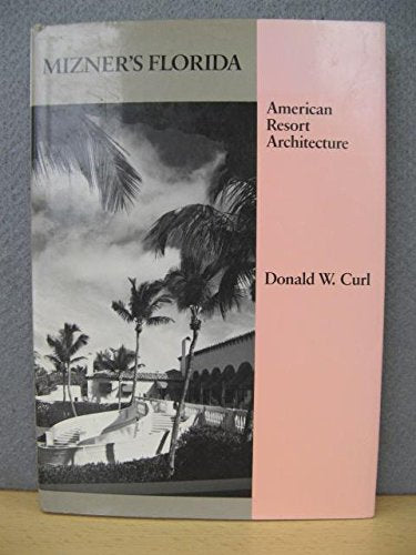 Mizner's Florida: American Resort Architecture (American Monograph Series),Used