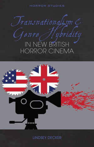 Transnationalism and Genre Hybridity in New British Horror Cinema (Horror Studies),Used