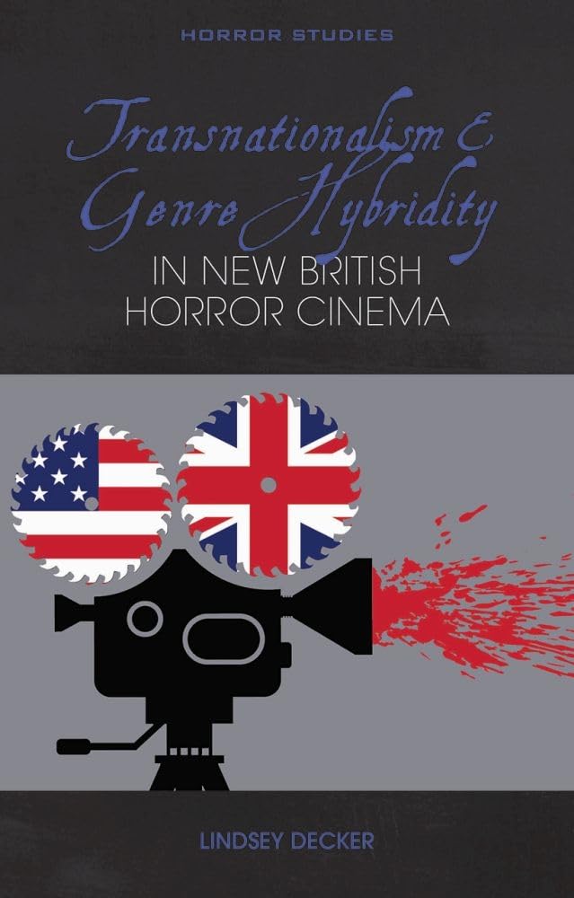 Transnationalism and Genre Hybridity in New British Horror Cinema (Horror Studies),Used