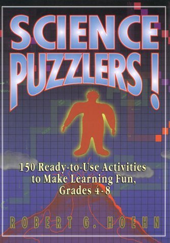 Science Puzzlers!: 150 ReadytoUse Activities to Make Learning Fun, Grades 48,Used