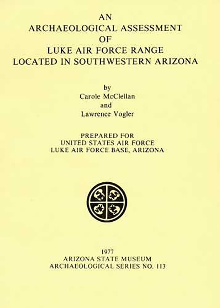 An Archaeological Assessment of Luke Air Force Range Located in Southwestern Arizona (ASM Archaeological Series),Used