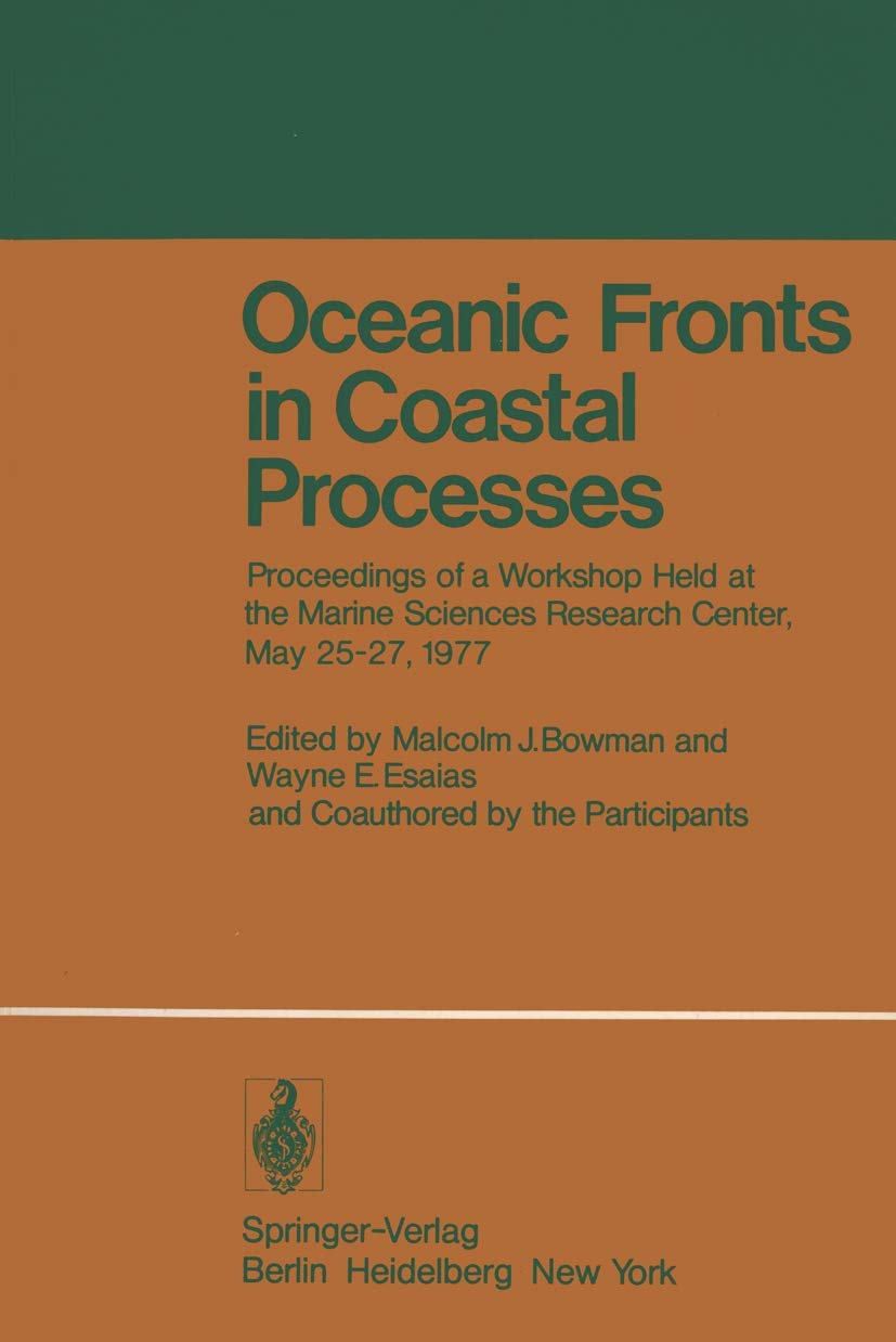 Oceanic Fronts in Coastal Processes: Proceedings of a Workshop Held at the Marine Sciences Research Center, May 2527, 1977,Used