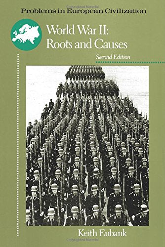 World War Ii: Roots And Causes (Problems In European Civilization)
