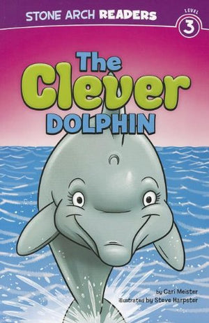 The Clever Dolphin (Stone Arch Readers, Level 3),Used