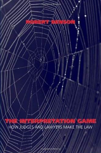 The Interpretation Game: How Judges and Lawyers Make the Law,Used
