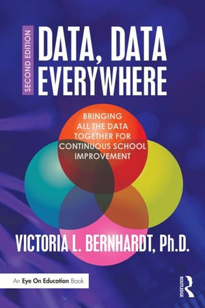 Data, Data Everywhere: Bringing All the Data Together for Continuous School Improvement,Used