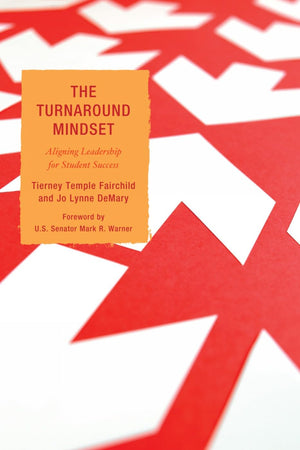 The Turnaround Mindset: Aligning Leadership For Student Success,Used