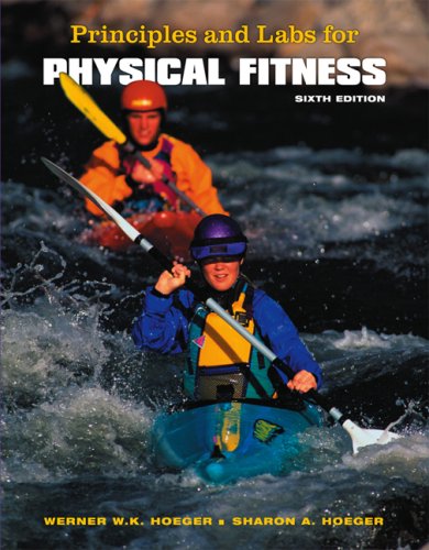 Principles and Labs for Physical Fitness (with Personal Daily Log and CengageNOW, InfoTrac Printed Access Card) (Available Title,Used