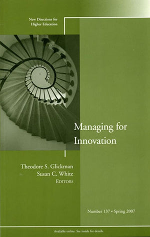 Managing for Innovation: New Directions for Higher Education, Number 137 (JB HE Single Issue Higher Education),Used