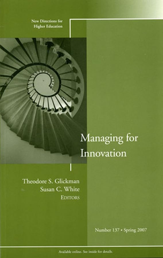 Managing for Innovation: New Directions for Higher Education, Number 137 (JB HE Single Issue Higher Education),Used