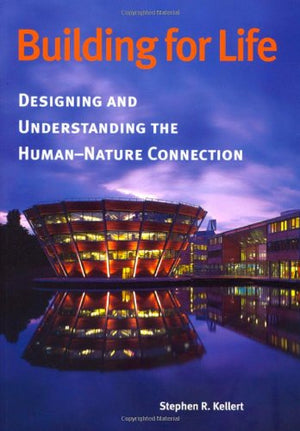 Building for Life: Designing and Understanding the HumanNature Connection,Used