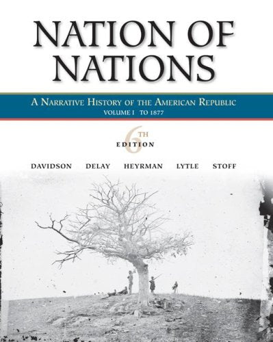 Nation Of Nations, Volume 1: To 1877,New