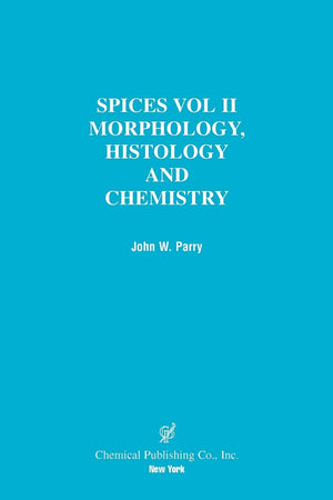 Spices: Morphology Histology Chemistry,Used