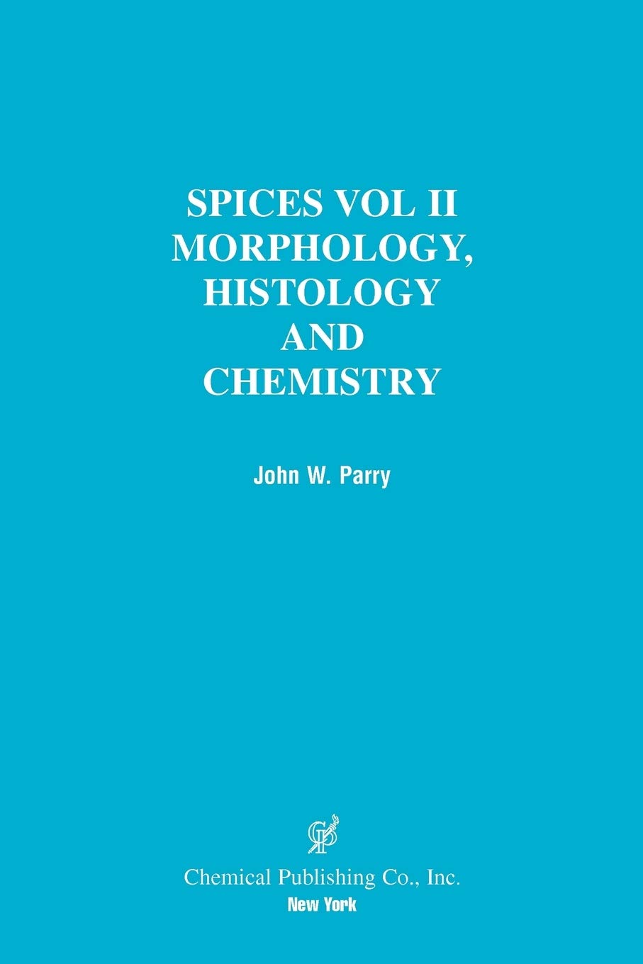 Spices: Morphology Histology Chemistry,Used