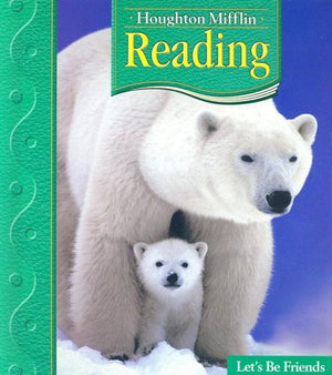 Houghton Mifflin Reading: Student Anthology, Grade 1.2  Let's Be Friends,Used