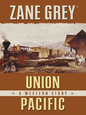 Union Pacific: A Western Story (Five Star Western Series),Used