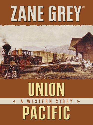 Union Pacific: A Western Story (Five Star Western Series),Used