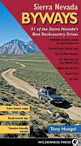 Sierra Nevada Byways: 51 of the Sierra Nevada's Best Backcountry Drives (Backcountry Byways),Used