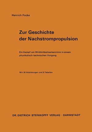 Zur Geschichte der Nachstrompropulsion: Ein Kampf um Wirklichkeitserkenntnis in einem physikalischtechnischen Vorgang (German E,Used