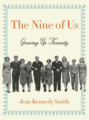 The Nine of Us: Growing Up Kennedy,New