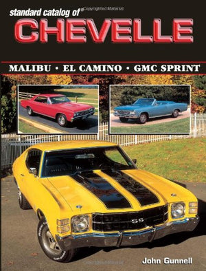 Standard Catalog Of Chevelle 19641987: Malibu  El Camino  Gmc Sprint,New