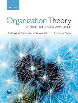 Organization Theory: A Practice Based Approach,Used