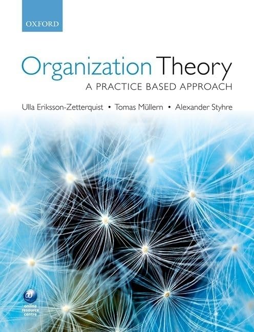 Organization Theory: A Practice Based Approach,Used